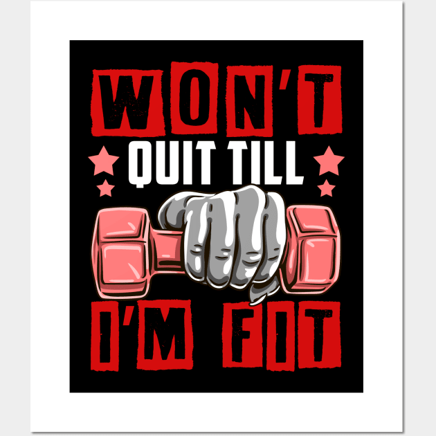 Won't Quit Till I'm Fit Gym Motivational Tee Fitness Workout Wall Art by Proficient Tees